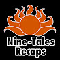 Nine-Tales Recaps
