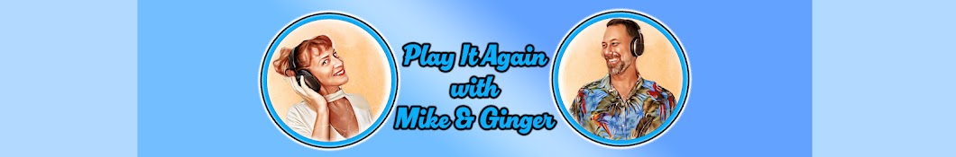 Play It Again with Mike and Ginger Banner