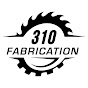 310 Fabrication