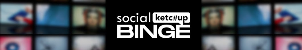 Social Ketchup Binge