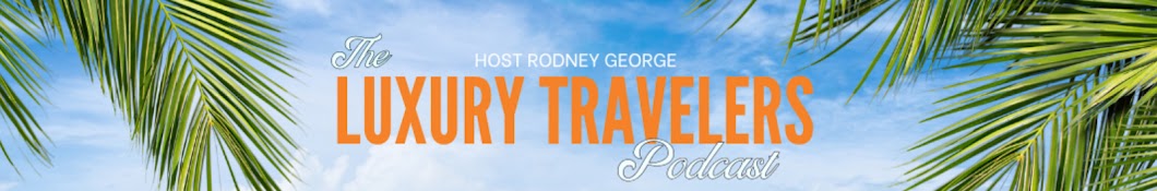 The Luxury Travelers Podcast