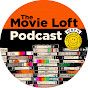The Movie Loft Podcast