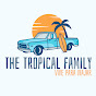 The Tropical Family