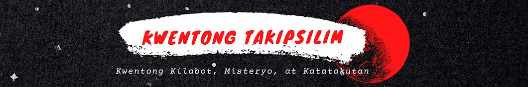 KWENTONG TAKIPSILIM - TAGALOG HORROR STORIES Banner