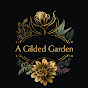 A Gilded Garden