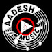 AADESH MUSIC