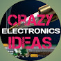 CRAZY ELECTRONICS IDEAS 