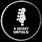 A Secret Untold