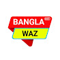 MST BANGLA WAZ 