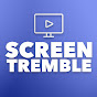 Screen Tremble