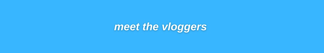 Meet The Vloggers Banner