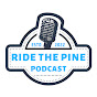 Ride The Pine Podcast