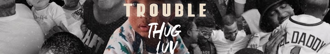 Trouble Trouble Banner