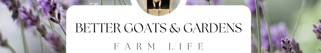 Better Goats & Gardens