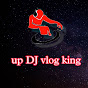 Up DJ vlog king 