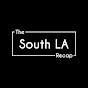 The South LA Recap
