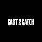 Cast 2 Catch