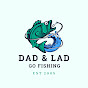 Dad & Lad go Fishing