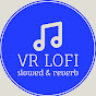 VR LOFI · 67K views · 15 minutes ago ..