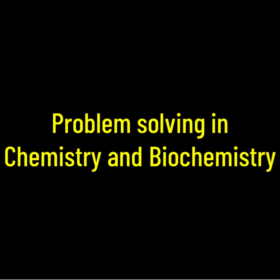 Problem Solving In Chemistry And Biochemistry - YouTube