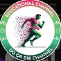 Do or die channel