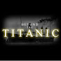 Beyond The Titanic