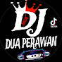 DJ DUA PERAWAN