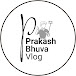 PRAKASH BHUVA VLOG