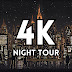 4K NIGHT TOUR