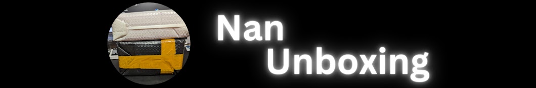 Nan Unboxing