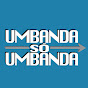 Umbanda só Umbanda