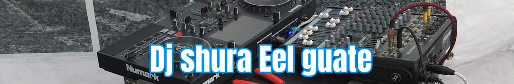 Dj shura Eel guate