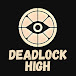 Deadlock High