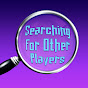 Searching For Other Players