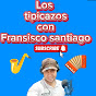 Los Tipicazos Con Francisco Santiago