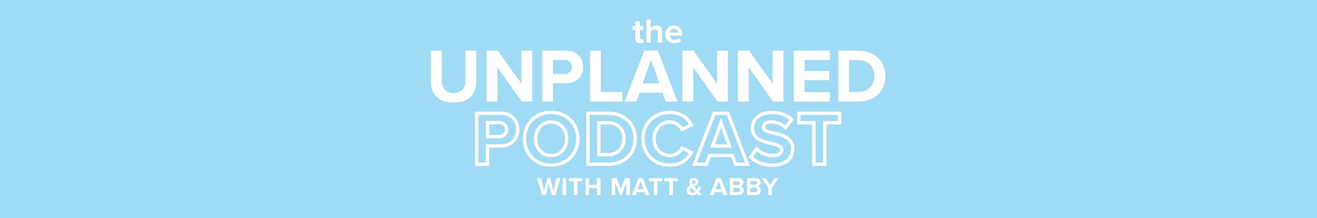 unplanned podcast