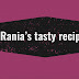 Rania’s tasty recipes