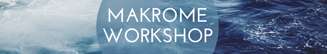 MAKROME WORKSHOP