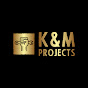 K&M Projects