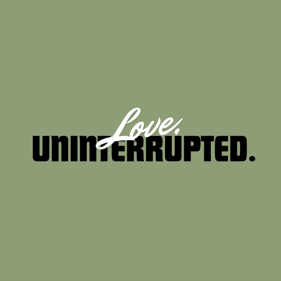 Love Uninterrupted