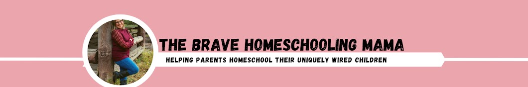 The Brave Homeschooling Mama Banner