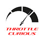 Throttle Curious