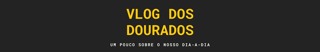 Vlog dos Dourados