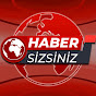 Habersizsiniz