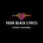 Your Black Lyrics