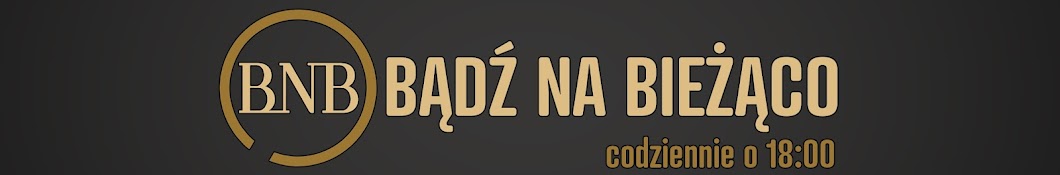 Bądź Na Bieżąco Banner