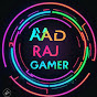 AAD RAJ  GAMER