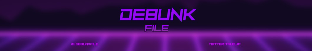 Debunk File Banner