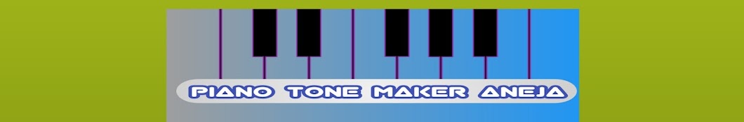 piano tone maker Aneja