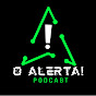 O Alerta! Podcast